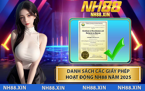 Danh Sách Các Giấy Phép Hoạt Động NH88 Năm 2025