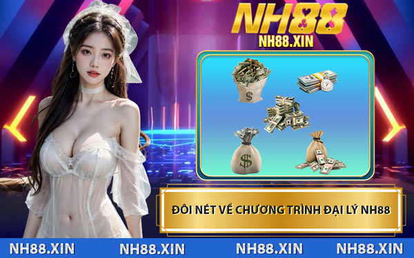 Đôi Nét Về Chương Trình Đại Lý NH88