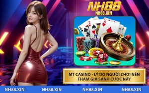 MT Casino - Lý Do Người Chơi Nên Tham Gia Sảnh Cược Này