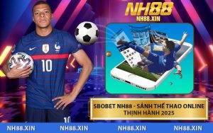 SBOBET NH88 - Sảnh Thể Thao Online Thịnh Hành 2025